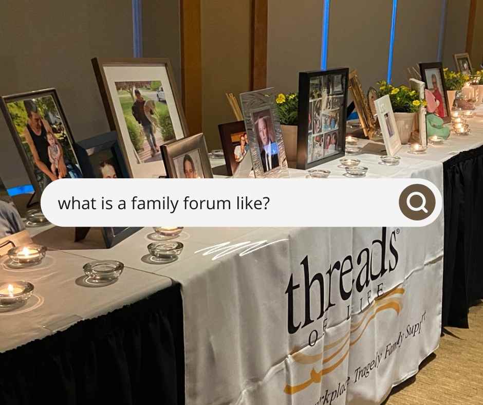 A website search box with the text "what is a family forum like?" is centred over a photo of a reflections table at a family forum. The table is covered in framed photos of loved ones and surroundedby candles. The banner hanging from the table has the Threads of Life logo.