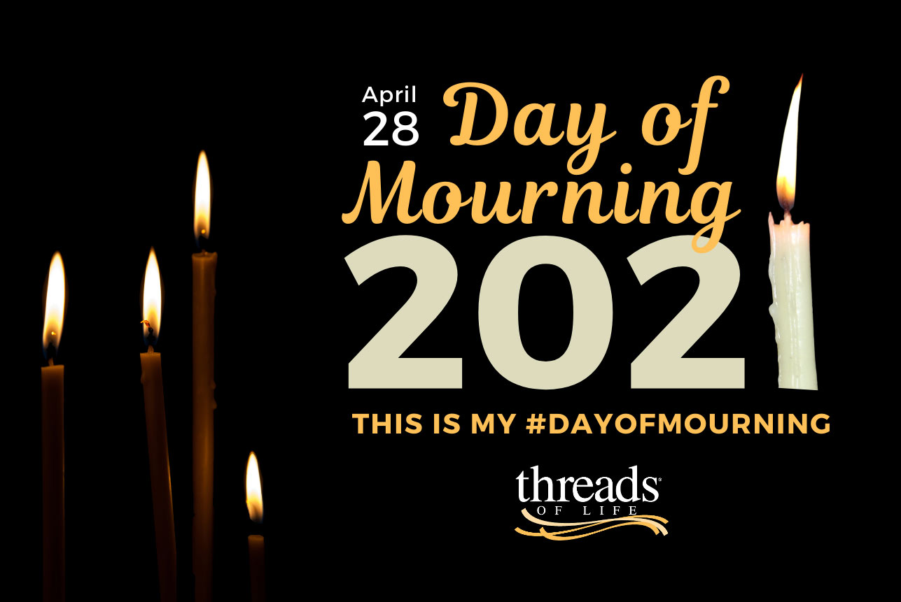 National Day of Mourning April 28 Threads of Life