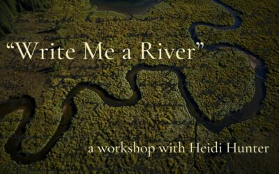 Write Me a River – Upcoming workshop with Heidi Hunter
